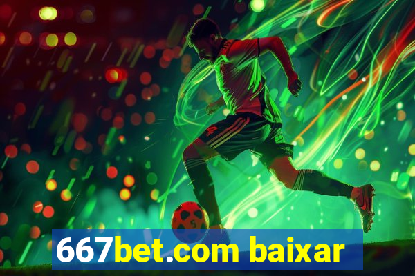 667bet.com baixar
